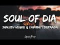 DIA Soul Of Dia Lyric Video Sanjith Hegde Chinmayi Sripaada B Ajaneesh Loknath KS Ashoka