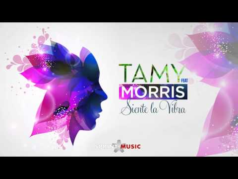 Tamy feat  Morris   Siente la Vibra   Official Single