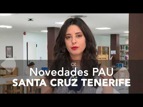 Novedades de la PAU en la provincia de Santa Cruz de Tenerife
