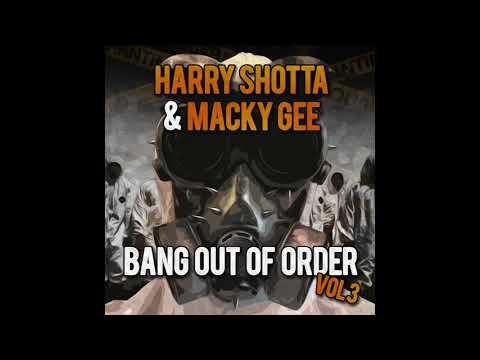 Bang Out Of Order 3- Harry Shotta & Macky Gee