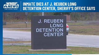 Inmate dies at J. Reuben Long Detention Center, sheriff’s office says