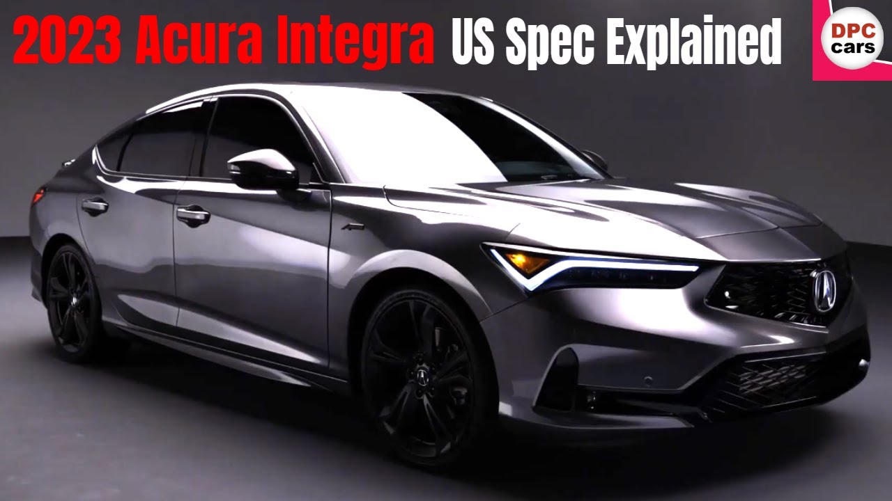 2023 Acura Integra US Spec Explained