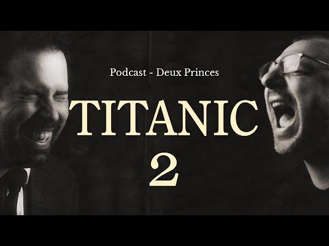 Deux Princes - Titanic 2