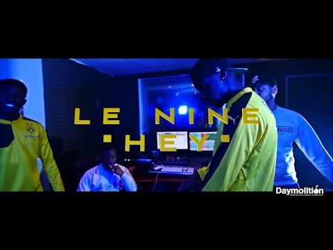 Le Nine - " Hey " - Daymolition