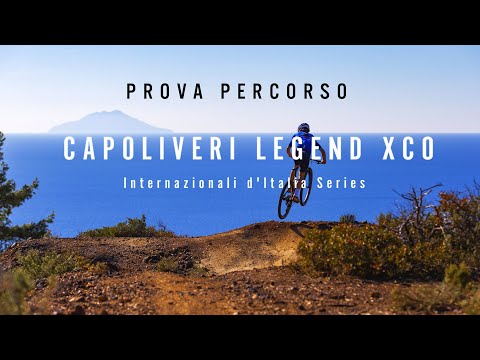 Prova Percorso Internazionali d'Italia Series - Capoliveri Legend XCO 2022 - Round #3