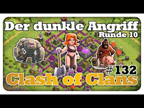 Der dunkle Angriff!!! [Runde 10] - Clash of Clans #132 [Deutsch/German]