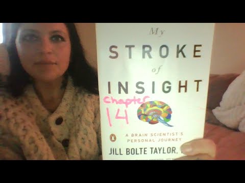 My Stroke of Insight  By Jill Bolte Taylor, Ph.D.  Chapter 14