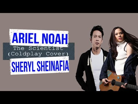 Ariel Noah Ft. Sheryl Sheinafia - The Scientist (Coldplay Cover) [Lyrics]