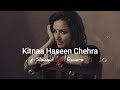 Kitna Haseen Chehra Slowed Reverb Dilwale Ajay Devgan Raveena T Kumar Sanu JB Khan Editzz