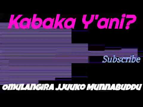Kabaka Y'ani? - Omulangira Jjuuko Munnabuddu