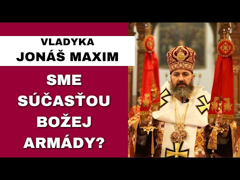 Modlitba premôže aj strach z vojny – VLADYKA JONÁŠ MAXIM – HOMÍLIA/KÁZEŇ