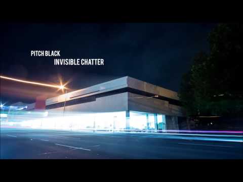 Pitch Black - Invisible Chatter (Digital Playground Remix)