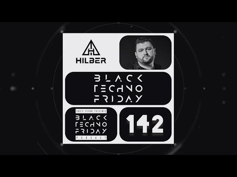Hilber DJ set @ Black TECHNO Friday Podcast 142