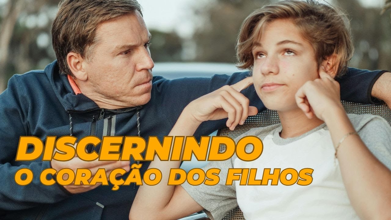 Discernindo o coração dos filhos - José Maria Pena