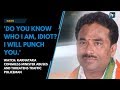 WATCH Karnataka Congress Member Threatens Policeman On Duty Abuses Power