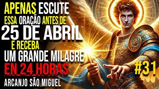 ✨24 HORAS para Receber seu Milagre (Oração #31) 🙏🏼 EFFATÁ São Miguel