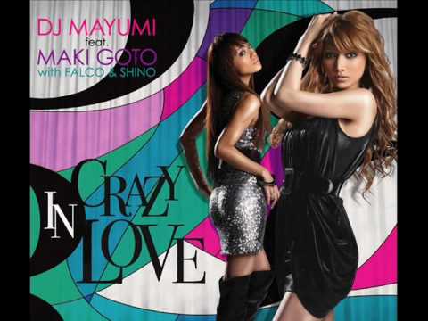 DJ MAYUMI Feat. MAKI GOTO with FALCO & SHINO ~ Crazy In Love (Instrumental)