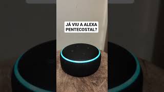 ALEXA PENTECOSTAL KKKKKKKKK #shorts #humorgospel #jesus