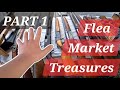 Flea Market TREASURE PART 1
