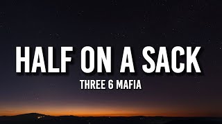 Three 6 Mafia - Half On a Sack (Lyrics) &quot;Three 6 Mafia, wild on tour&quot; [Tiktok Song]
