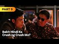 ‘Bakit Hindi Ka Crush ng Crush Mo?’ FULL MOVIE Part 9 | Kim Chiu, Xian Lim