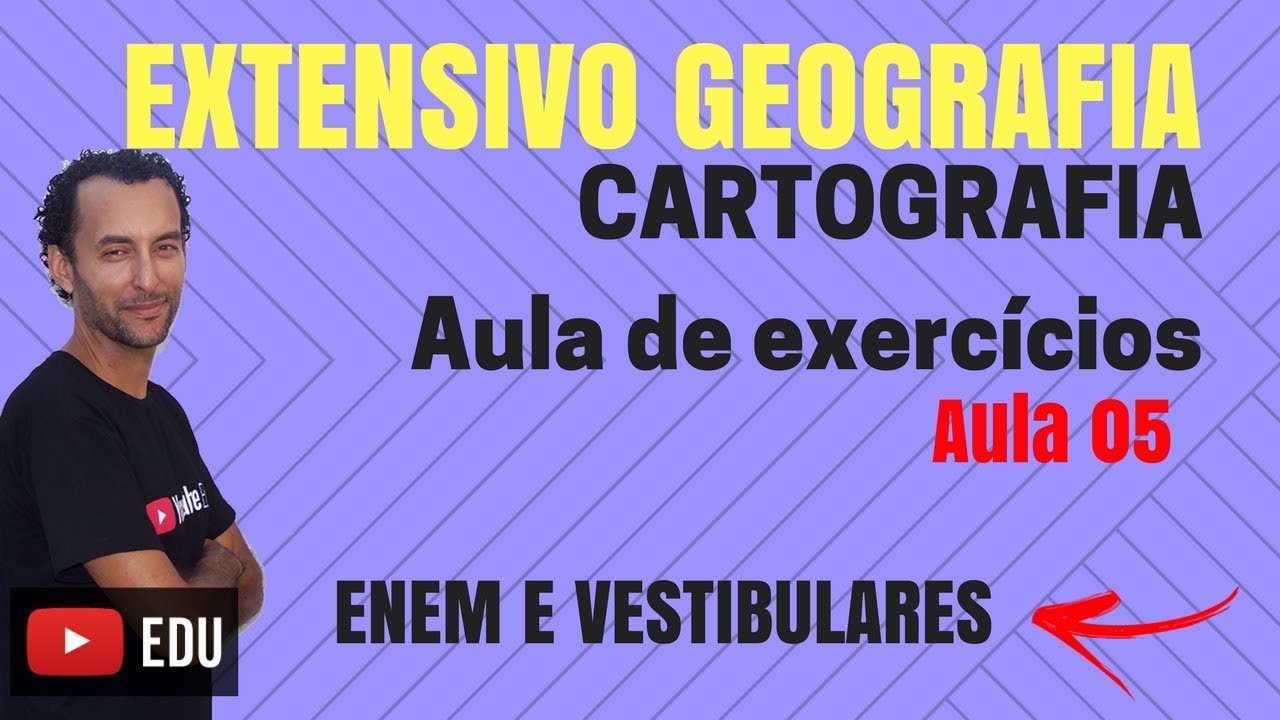 [Extensivo Geografia] Cartografia Geografia - Questões para o ENEM