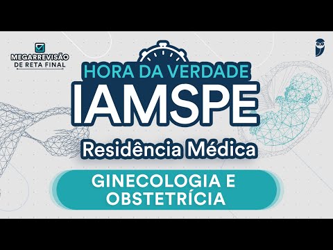 Hora da Verdade Ginecologia e Obstetrícia IAMSPE - Aula para Residência Médica
