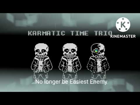 Karmatic Time Trio - No longer be Easiest Enemy