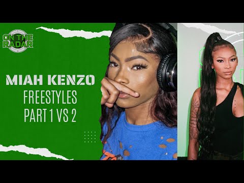 Miah Kenzo "On The Radar" Freestyles Part 1 VS Part 2
