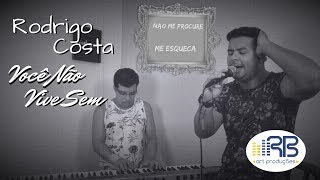 Rodrigo Costa -  Você Não Vive Sem (IZA) - Cover