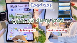🍎6 cách sử dụng iPad tập trung hơn mỗi ngày, không xao nhãng