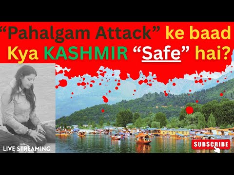 Travel Alert 2025: Is Kashmir Now Safe for Tourists? Kashmir Reality Check! Safe or Not?