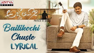 Baitikochi Chuste Lyrical  Agnyaathavaasi Songs Pa