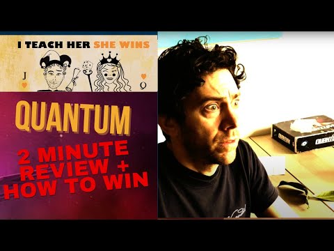 I Teach Her She Wins – Quantum – 2 Minute Video Review, Strategy Tips & Comedy