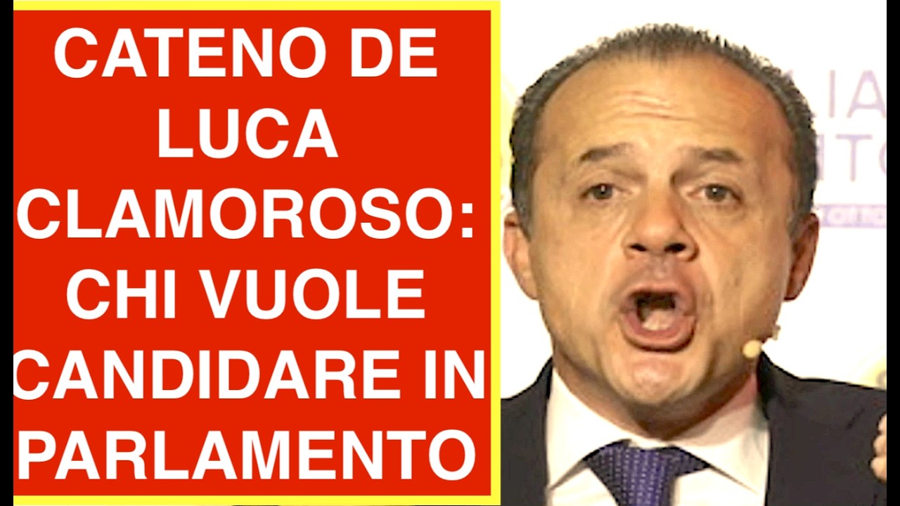 CATENO DE LUCA CLAMOROSO: CHI VUOLE CANDIDARE IN PARLAMENTO