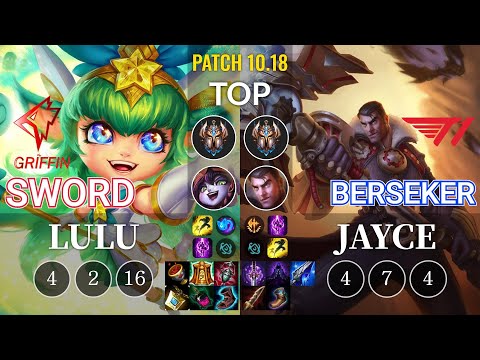 GRF Sword Lulu vs T1 Berseker Jayce Top - KR Patch 10.18