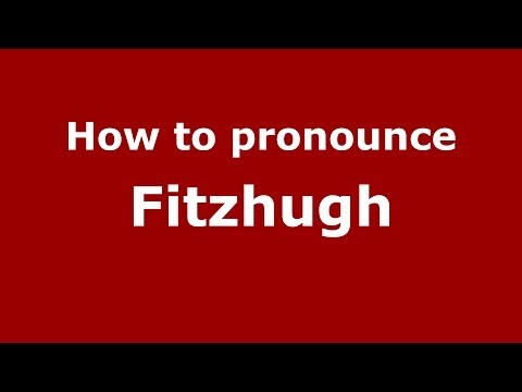 How to pronounce Fitzhugh