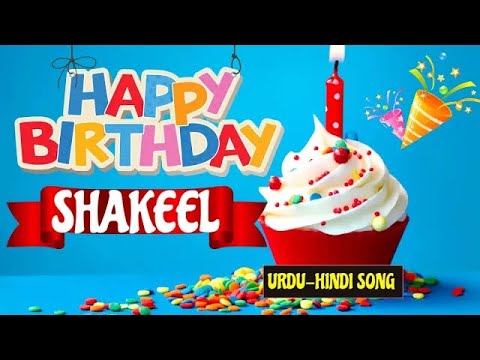 Shakeel Happy Birthday - Birthday Mubarak Shakeel Ko | Shakeel Urdu Birthday Song