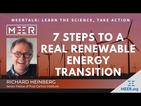 Richard Heinberg – 7 Steps to a Real Renewable Energy Transformation