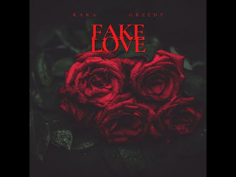 Greedy feat Rara - Fake Love