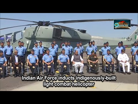 Indian Air Force inducts indigenously built light combat helicopter