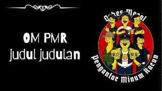 Download lagu OM PMR_ judul-judulan (lyric music Video) mp3 Download lagu OM PMR_ judul-judulan (lyric music Video) mp3