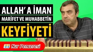 Mustafa KARAMAN - Allah'a İman, Marifet ve Muhabbetin Keyfiyeti!