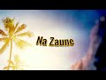 Na Zaune (feat. Salim Smart & Hairat Abdullahi) Lyrical Video]