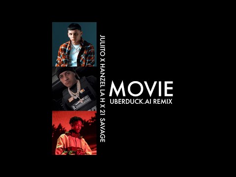 MOVIE (uberduck.ai REMIX) - Juliito feat. Hanzel La H & 21 Savage