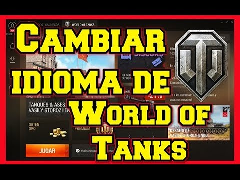 Como cambiar el idioma de world of tanks 2020