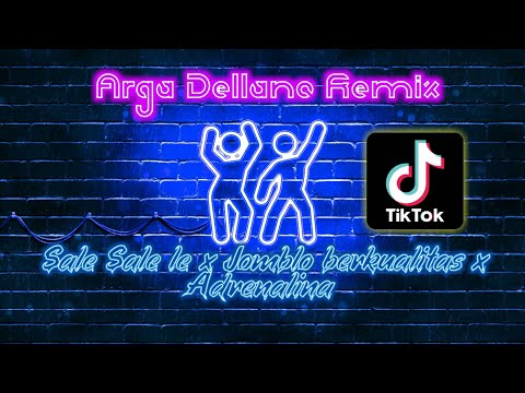 SALE SALELE x JOMBLO BERKUALITAS x ADRENALINA (ARGA DELLANO REMIX)