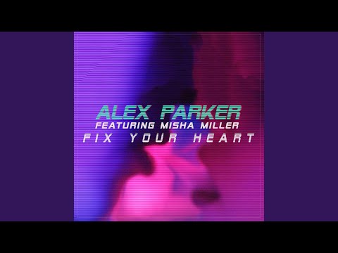 Fix Your Heart (feat. Misha Miller)