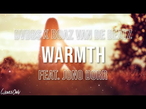DVBBS x Boaz van de Beatz - Warmth feat. Jono Dorr