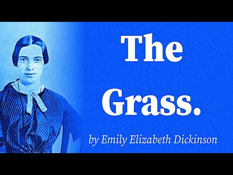 The Grass. by Emily Elizabeth Dickinson